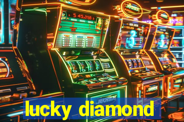 lucky diamond