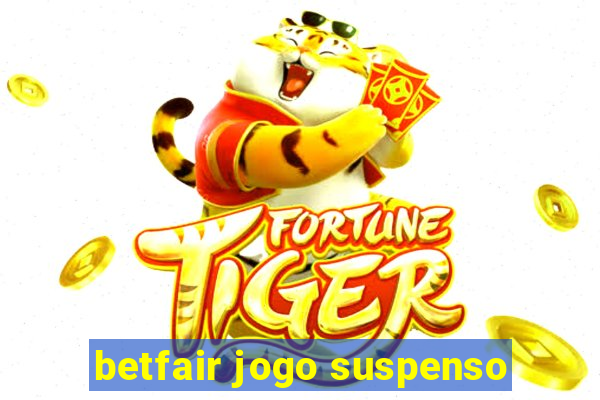 betfair jogo suspenso