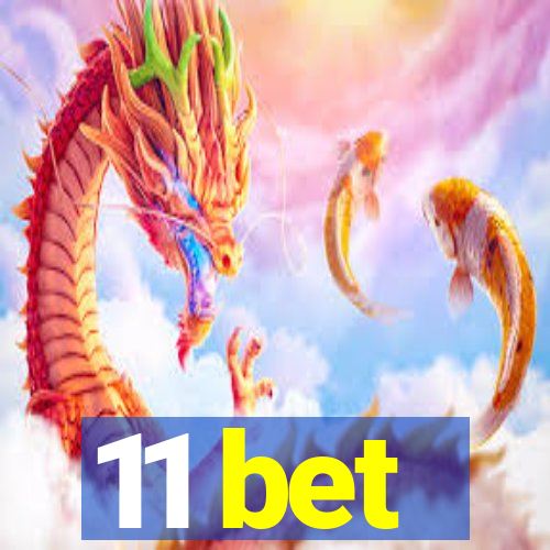 11 bet