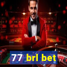 77 brl bet