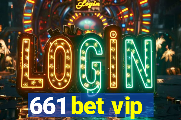 661 bet vip