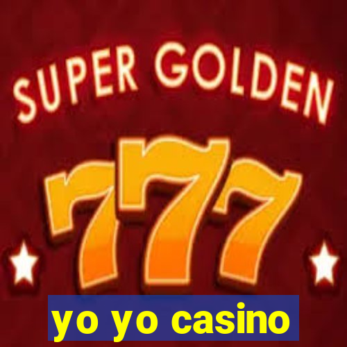 yo yo casino