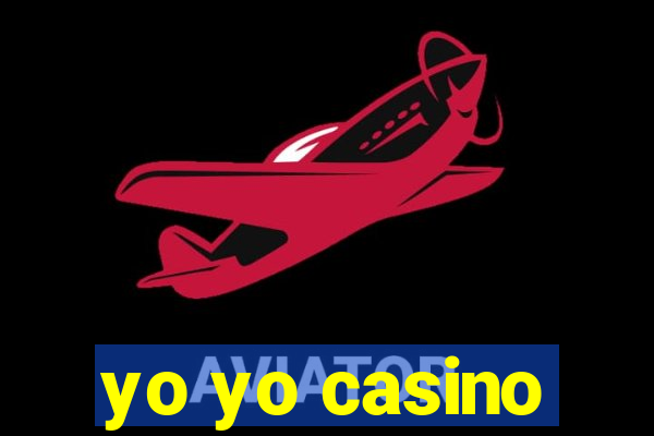 yo yo casino