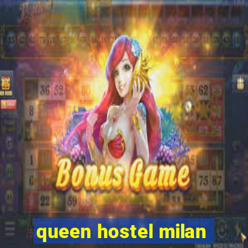 queen hostel milan