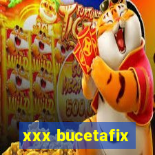 xxx bucetafix