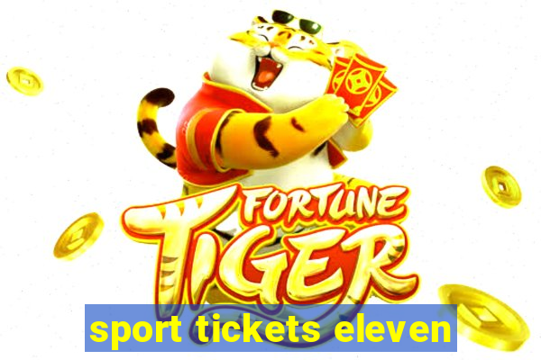 sport tickets eleven