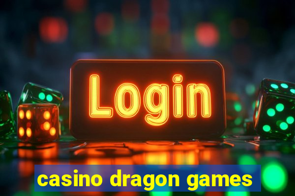 casino dragon games