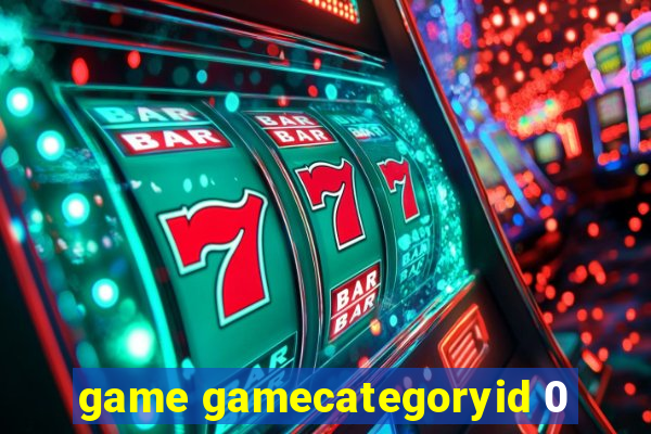 game gamecategoryid 0