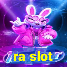 ra slot