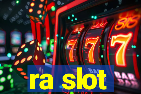 ra slot