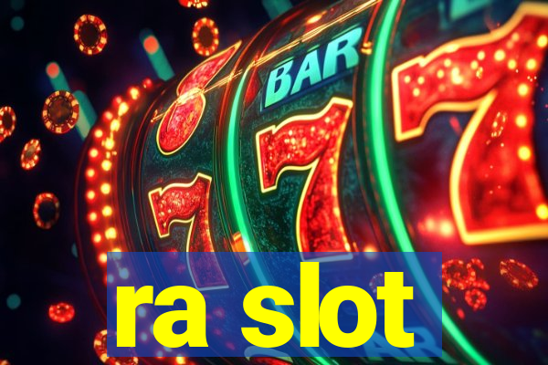 ra slot