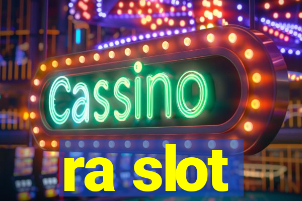 ra slot