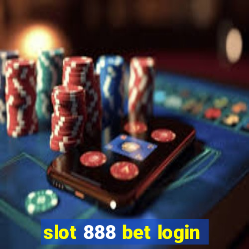 slot 888 bet login