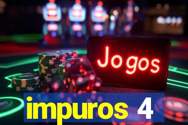 impuros 4