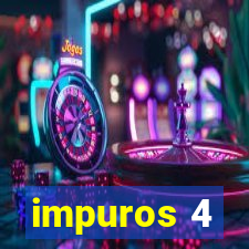 impuros 4