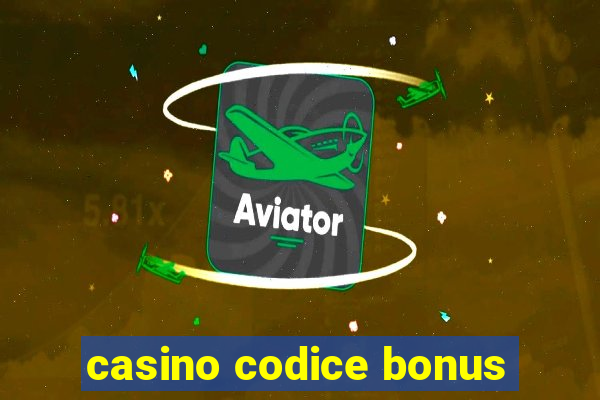 casino codice bonus