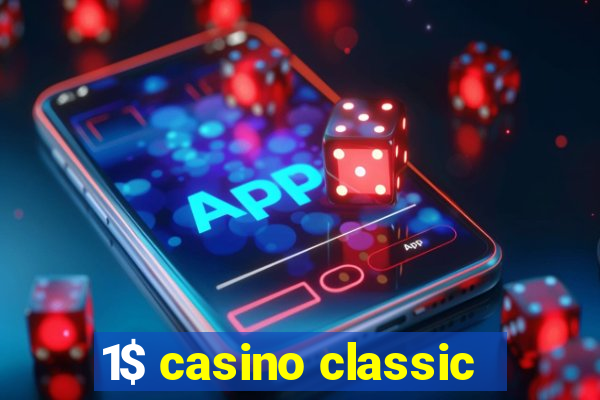 1$ casino classic