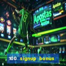 100 signup bonus casino india