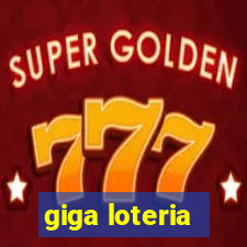 giga loteria