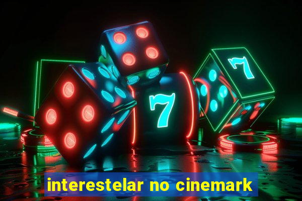 interestelar no cinemark