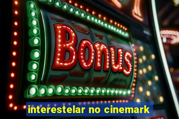 interestelar no cinemark