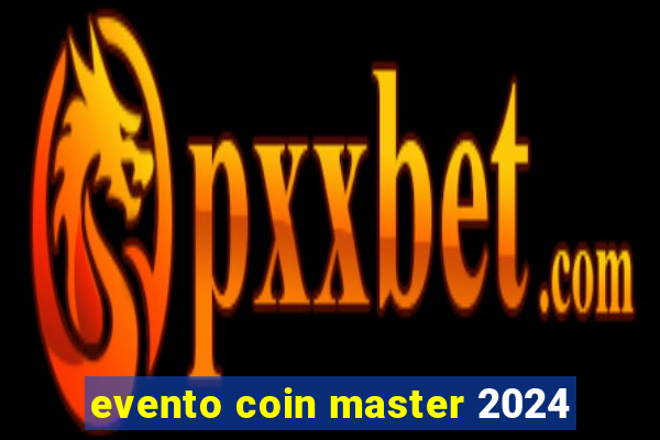 evento coin master 2024