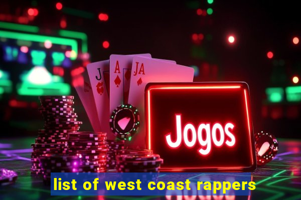 list of west coast rappers