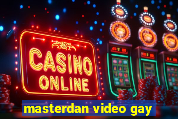 masterdan video gay