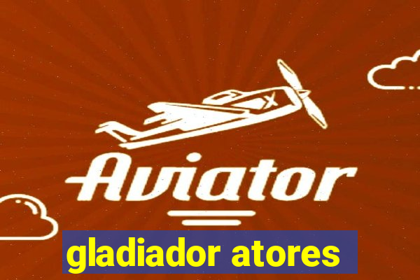 gladiador atores