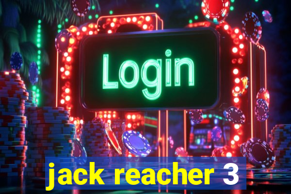 jack reacher 3