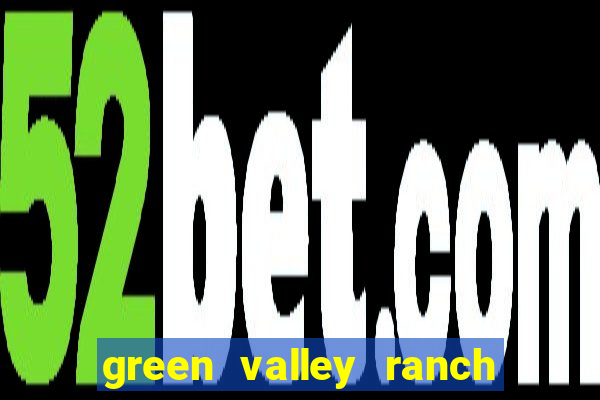 green valley ranch resort and spa casino