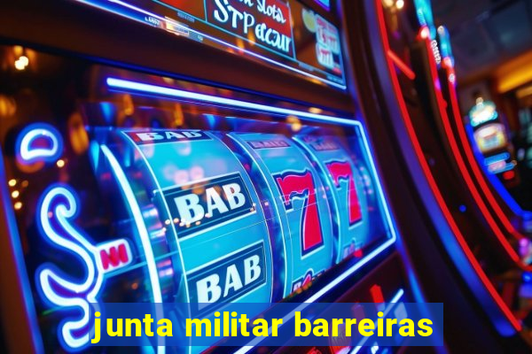 junta militar barreiras