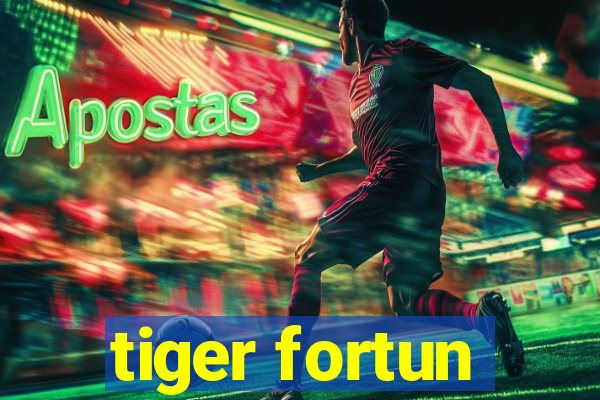 tiger fortun