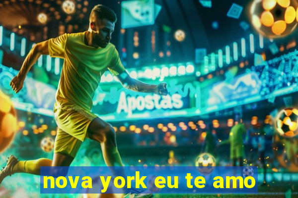 nova york eu te amo