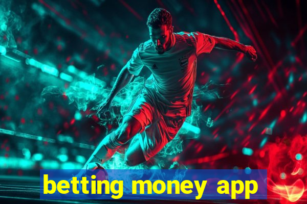 betting money app