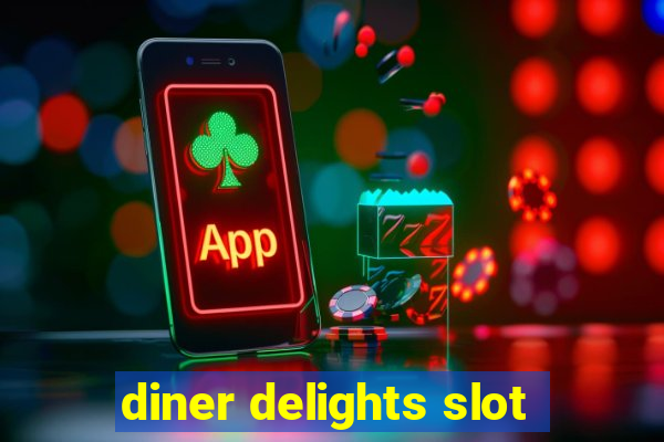 diner delights slot