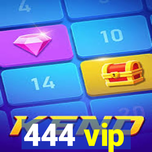 444 vip