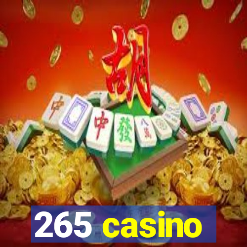 265 casino