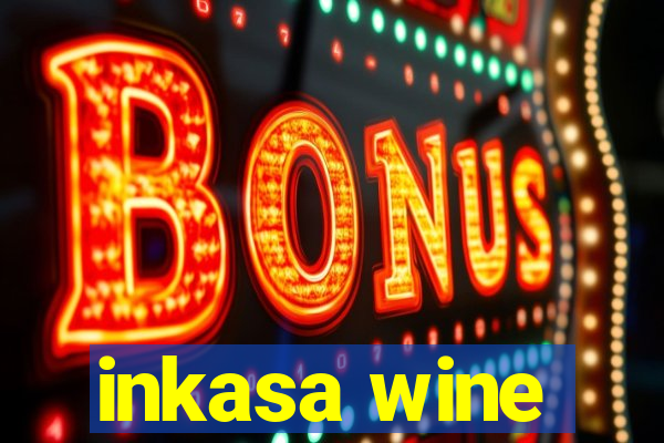 inkasa wine