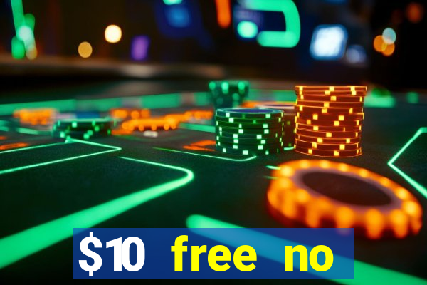 $10 free no deposit casino bonus