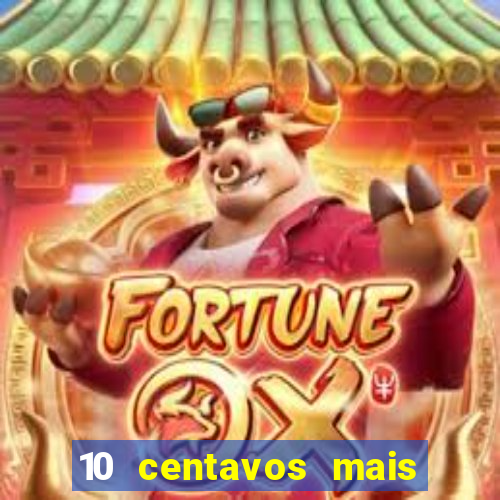 10 centavos mais 10 centavos