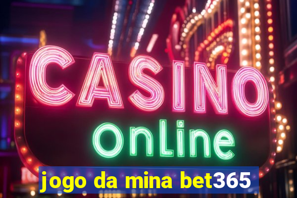 jogo da mina bet365