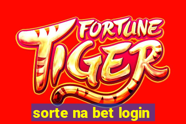 sorte na bet login