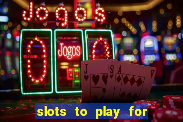 slots to play for free with bonuses