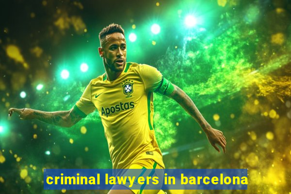 criminal lawyers in barcelona