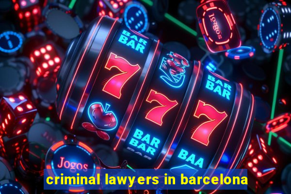 criminal lawyers in barcelona