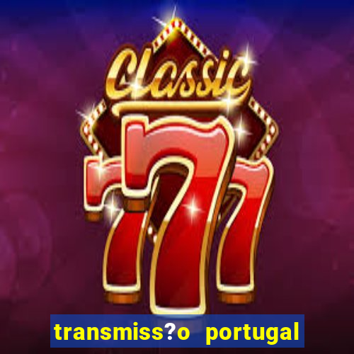 transmiss?o portugal x fran?a