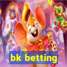 bk betting