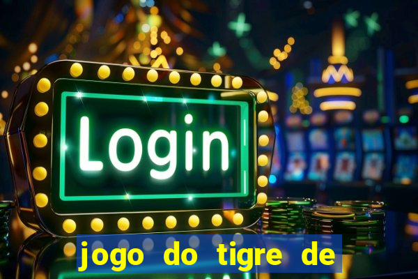 jogo do tigre de r$ 5