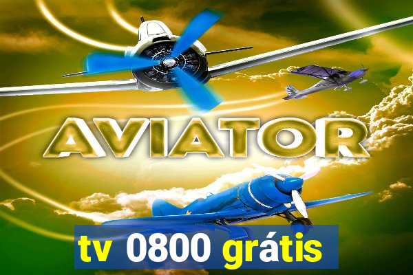 tv 0800 grátis